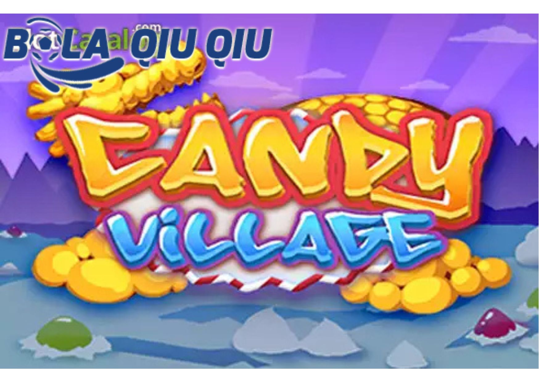 Cara Bermain Slot Candy Village di Situs Bolaqiuqiu