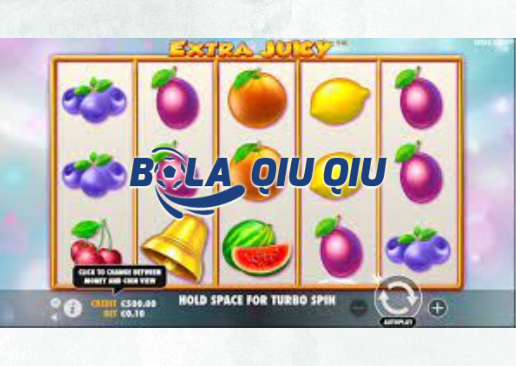 Fitur Free Spins Slot Extra Juicy di Situs BolaQiuQiu