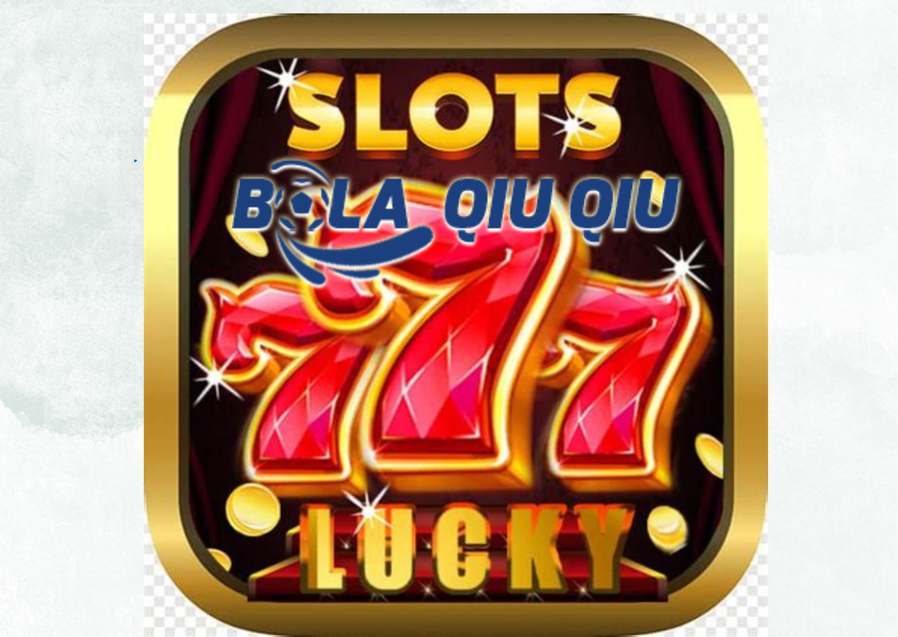Penjelasan Fitur Bonus dalam Permainan Slot Lucky 777 di Situs BolaQiuQiu