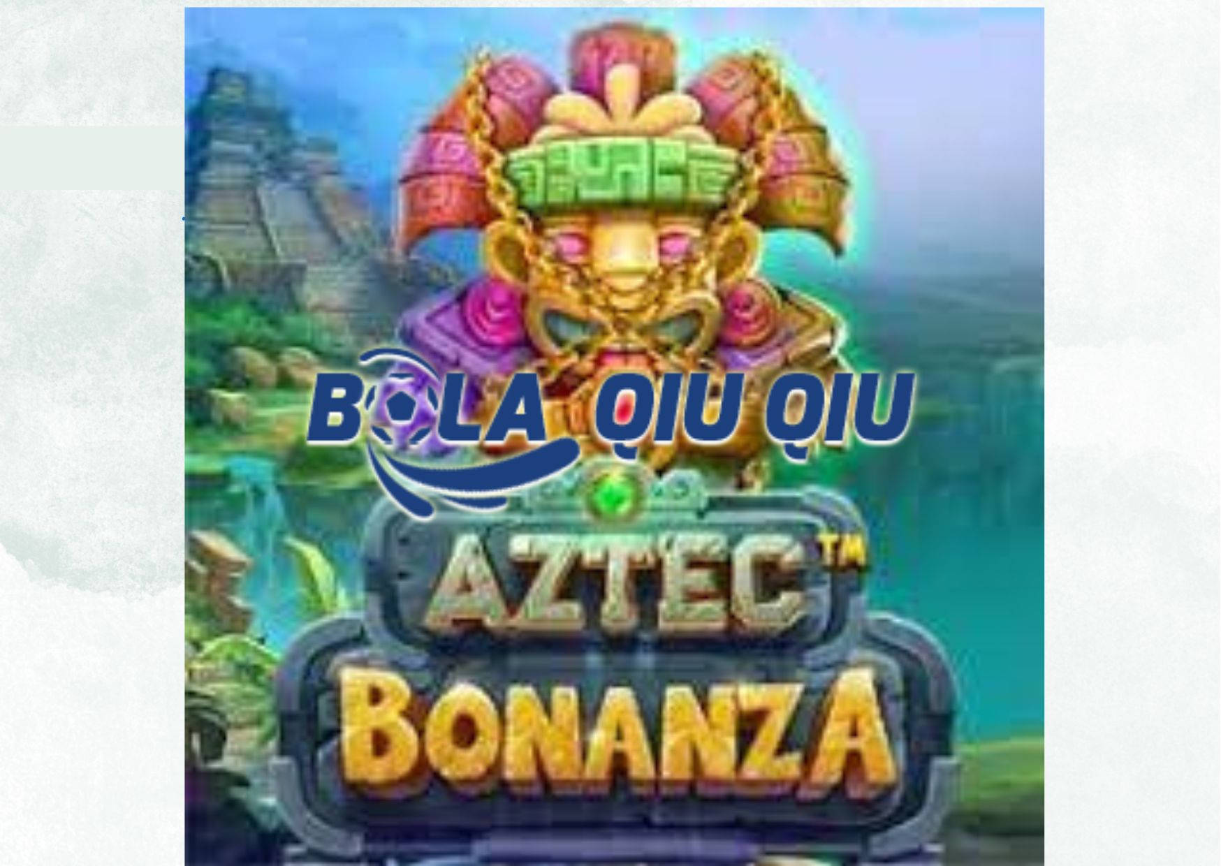 Penjelasan Simbol Mega pada Slot Aztec Bonanza di Situs BolaQiuQiu
